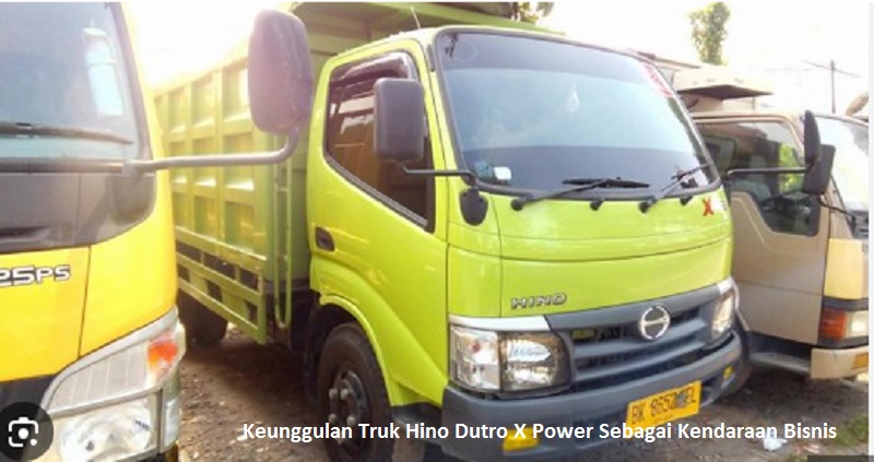 Keunggulan Truk Hino Dutro X Power 