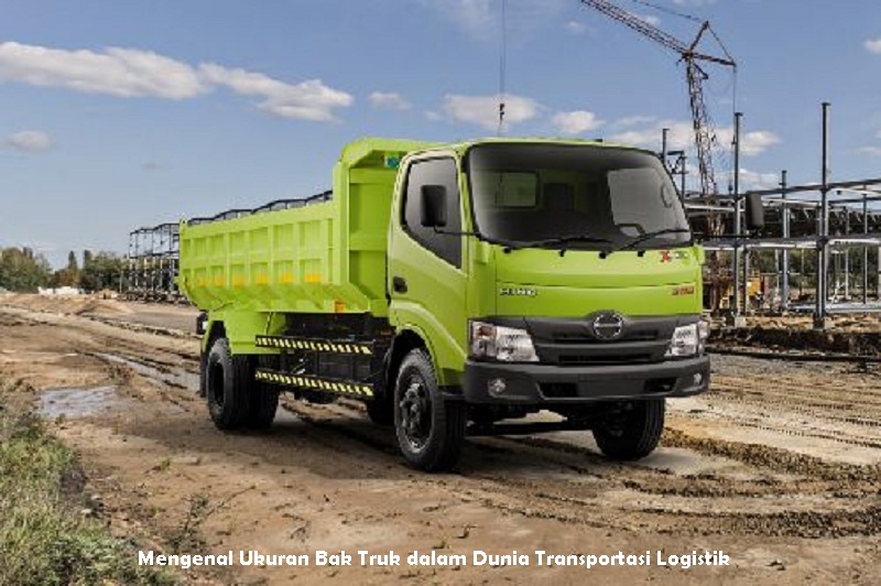 Mengenal Ukuran Bak Truk dalam Dunia Transportasi Logistik